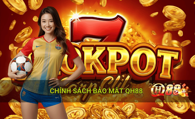 Chính sách bảo mật  Qh88
