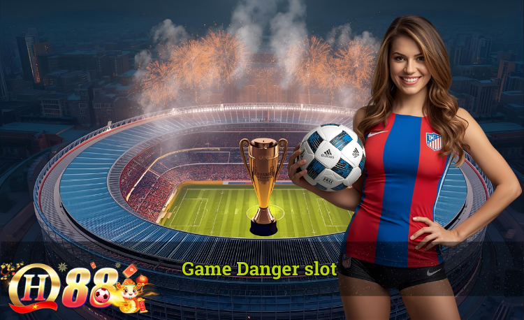Game Danger slot QH88 2026